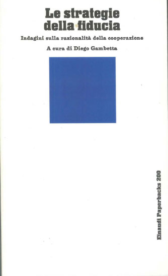 Le strategie della fiducia. indagini sulla razionalità della cooperazione. (1989)